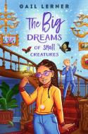 The Big Dreams of Small Creatures di Gail Lerner edito da NANCY PAULSEN BOOKS