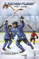Hockey Player for Life di Howard Shapiro edito da ANIMAL MEDIA GROUP