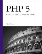 Php 5 Developer\'s Cookbook di Vikram Vaswani edito da Pearson Education (us)