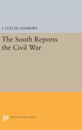 South Reports the Civil War di J. Cutlery Andrews edito da Princeton University Press
