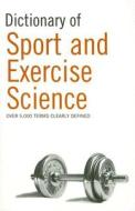 Dictionary of Sport and Exercise Science di A & C Black Publishers Ltd edito da Bloomsbury Publishing PLC