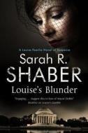 Louise's Blunder: A 1940s Spy Thriller Set in Wartime Washington di Sarah R. Shaber edito da Severn House Large Print