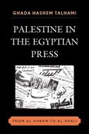 Palestine in the Egyptian Press di Ghada Hashem Talhami edito da Lexington Books
