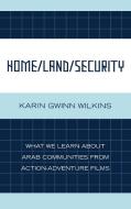 Home/Land/Security di Karin Gwinn Wilkins edito da Lexington Books