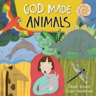 God Made Animals di Stephanie Bryant, Elizabeth Henderson edito da LION CHILDRENS