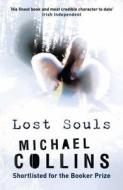 Lost Souls di Michael Collins edito da Orion Publishing Co