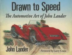 Lander, J:  Drawn to Speed di John Lander edito da McFarland