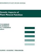 Genetic Aspects of Plant Mineral Nutrition di M. Dambroth, N. El Bassam, B. C. Loughman edito da Springer Netherlands