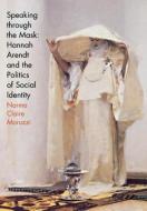 Speaking through the Mask di Norma Claire Moruzzi edito da Cornell University Press