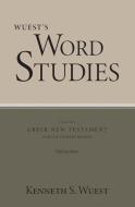 Wuest's Word Studies From The Greek New Testament For The English Reader, Vol. 3 di Kenneth S Wuest edito da William B Eerdmans Publishing Co