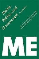 Maine Politics and Government di G. Thomas Taylor, Kenneth T. Palmer, Jean E. Lavigne, Marcus A. LiBrizzi edito da University of Nebraska Press
