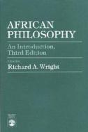 African Philosophy di Richard A. Wright edito da University Press of America