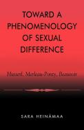 Toward a Phenomenology of Sexual Difference di Sara Heinamaa edito da Rowman & Littlefield Publishers