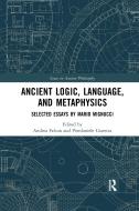 Ancient Logic, Language, And Metaphysics edito da Taylor & Francis Ltd