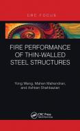 Fire Performance Of Thin-Walled Steel Structures di Yong Wang, Mahen Mahendran, Ashkan Shahbazian edito da Taylor & Francis Ltd