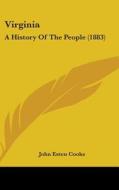 Virginia: A History of the People (1883) di John Esten Cooke edito da Kessinger Publishing