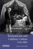 Romanticism and Celebrity Culture, 1750 1850 edito da Cambridge University Press