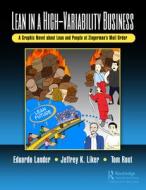 Lean In A High-Variability Business di Eduardo Lander, Jeffrey K. Liker, Thomas E. Root edito da Taylor & Francis Ltd