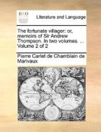 The Fortunate Villager di Pierre Carlet De Chamblain De Marivaux edito da Gale Ecco, Print Editions