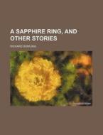 A Sapphire Ring, And Other Stories di Richard Dowling edito da Rarebooksclub.com