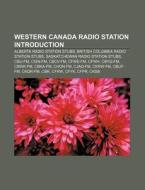 Western Canada Radio Station Introductio di Books Llc edito da Books LLC, Wiki Series