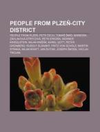 People From Plzen-city District: People di Books Llc edito da Books LLC, Wiki Series