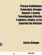 Presse Catholique Fran Aise: Groupe Baya di Livres Groupe edito da Books LLC, Wiki Series