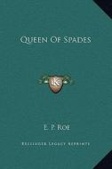 Queen of Spades di Edward Payson Roe edito da Kessinger Publishing