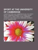 Sport At The University Of Cambridge: Ch di Source Wikipedia edito da Books LLC, Wiki Series