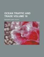Ocean Traffic and Trade Volume 16 di Benjamin Olney Hough edito da Rarebooksclub.com