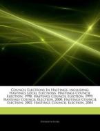 Council Elections In Hastings, Including di Hephaestus Books edito da Hephaestus Books