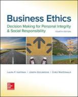 Business Ethics: Decision Making for Personal Integrity & Social Responsibility di Laura P. Hartman, Joseph R. DesJardins, Chris Macdonald edito da McGraw-Hill Education