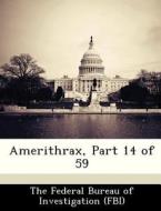 Amerithrax, Part 14 Of 59 edito da Bibliogov