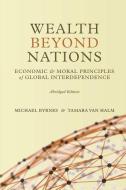 Wealth Beyond Nations [abridged Edition] di Michael Byrnes, Tamara Van Halm edito da BLURB INC
