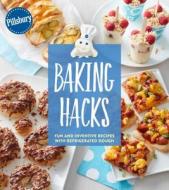Pillsbury Baking Hacks: Fun and Inventive Recipes with Refrigerated Dough di Pillsbury Editors edito da HOUGHTON MIFFLIN