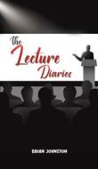 The Lecture Diaries di Brian Johnston edito da Austin Macauley Publishers