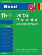 Bond Verbal Reasoning Assessment Papers 11+-12+ Years Book 1 di J. M. Bond edito da Oxford University Press