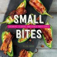Small Bites di Eliza Cross edito da Gibbs M. Smith Inc