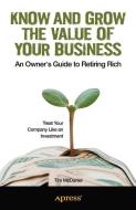 Know and Grow the Value of Your Business di Tim Mcdaniel edito da Apress