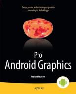 Pro Android Graphics di Wallace Jackson edito da APRESS L.P.