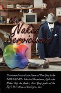 The Naked Serviceman di George M. Engel edito da Lulu.com