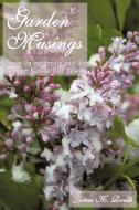 Garden Musings: Essays on Gardening and Life from the Kansas Flint Hills di James K. Roush edito da AUTHORHOUSE