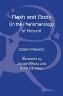 Flesh and Body di Didier Franck edito da Continuum Publishing Corporation
