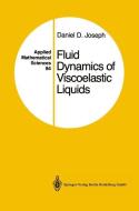 Fluid Dynamics of Viscoelastic Liquids di Daniel D. Joseph edito da Springer New York