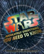 Star Wars: Absolutely Everything You Need to Know: Journey to Star Wars: The Force Awakens di DK Publishing, Adam Bray, Kerrie Dougherty edito da DK Publishing (Dorling Kindersley)