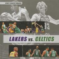 Lakers vs. Celtics di Parker Holmes edito da PowerKids Press