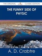 The Funny Side of Physic - The Original Classic Edition di A. D. Crabtre edito da Tebbo