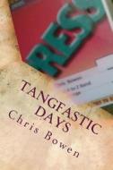 Tangfastic Days: Chris and Nick's A to Z Band Challenge di Chris Bowen edito da Createspace