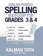 English Prodigy Spelling Bootcamp for Grades 3 & 4 di Kalman Toth M. a. M. Phil edito da Createspace