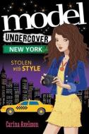 Model Undercover: New York di Carina Axelsson edito da SOURCEBOOKS JABBERWOCKY